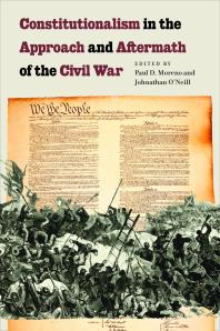 Constitutionalism in the Approach and Aftermath of the Civil War
