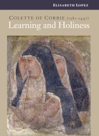 Colette of Corbie : Learning and Holiness