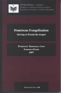 Franciscan Evangelization : Striving to Preach the Gospel