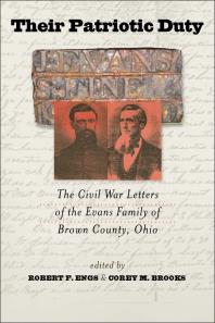 Their Patriotic Duty : The Civil War Letters of the Evans Family of Brown County, Ohio