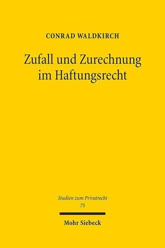 Zufall und Zurechnung im Haftungsrecht