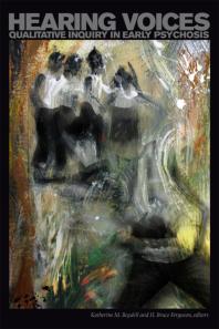Hearing Voices : Qualitative Inquiry in Early Psychosis