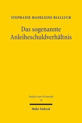 Das sogenannte Anleiheschuldverhältnis: Dissertationsschrift