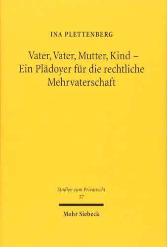 Vater, Vater, Mutter, Kind - Ein Plädoyer für die rechtliche Mehrvaterschaft