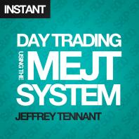 Day Trading Using the MEJT System : A Proven Approach for Trading the S&P 500 Index