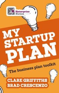 My Start-Up Plan : The Business Plan Toolkit
