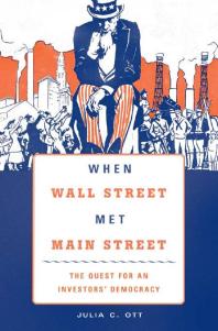 When Wall Street Met Main Street : The Quest for an Investors' Democracy