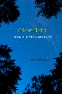 Cricket Radio : Tuning in the Night-Singing Insects