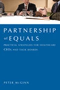 Partnership of Equals : Practical Strategies for Healthcare CEOs and Their Boards