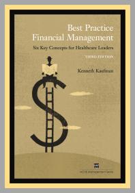 Best Practice Financial Management : Six Key Concepts for Healthcare Leaders