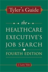 Tyler's Guide : The Healthcare Executive's Job Search
