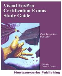 Visual FoxPro Certification Exams Study Guide