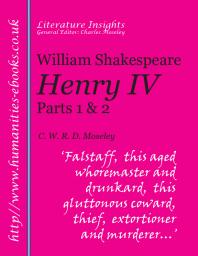 William Shakespeare : Henry IV, Parts 1 and 2