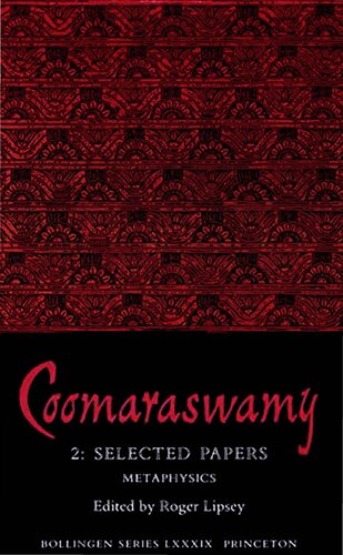 Coomaraswamy, Volume 2 : Selected Papers : Metaphysics