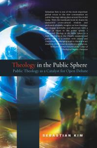 Theology in the Public Sphere : Public Theology as a Catalyst for Open Debate