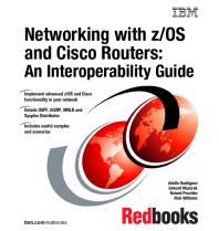 Networking with z/OS and Cisco Routers : An Interoperability Guide