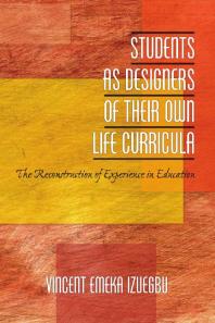 Students As Designers of Their Own Life Curricula : The Reconstruction of Experience in Education
