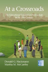 At a Crossroads : The Educational Leadership Professoriate in the 21st Century