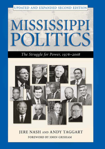 Mississippi Politics: The Struggle for Power, 1976-2008,