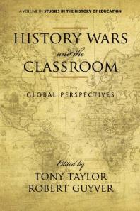 History Wars and the Classroom : Global Perspectives