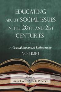Educating about Social Issues in the 20th and 21st Centuries Vol 1 : A Critical Annotated Bibliography