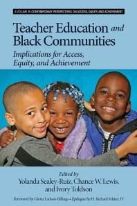 Teacher Education and Black Communities : Implications for Access, Equity and Achievement