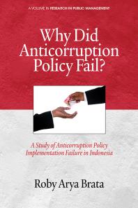 Why Did Anticorruption Policy Fail? : A Study of Anticorruption Policy Implementation Failure in Indonesia