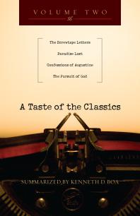 A Taste of the Classics : The Screwtape Letters, Paradise Lost, Confessions by Augustine the Pursuit of God
