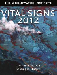 Vital Signs 2012 : The Trends That Are Shaping Our Future