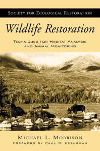 Wildlife Restoration : Techniques for Habitat Analysis and Animal Monitoring