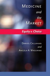 Medicine and the Market : Equity V. Choice