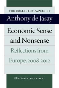 Economic Sense and Nonsense : Reflections from Europe, 2008-2012