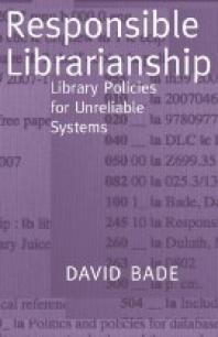Responsible Librarianship : Library Policies for Unreliable Systems