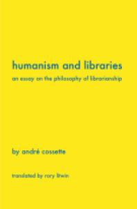 Humanism and Libraries : An Essay on the Philosophy of Librarianship