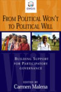 From Political Won't to Political Will : Building Support for Participatory Governance