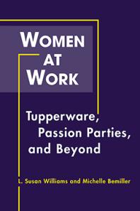 Women at Work : Tupperware, Passion Parties, and Beyond