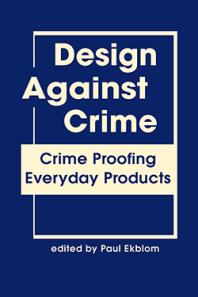 Design Against Crime : Crime Proofing Everyday Products