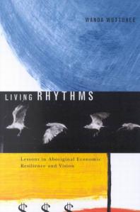 Living Rhythms : Lessons in Aboriginal Economic Resilience and Vision