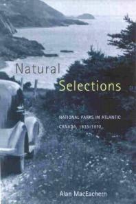 Natural Selections : National Parks in Atlantic Canada, 1935-1970