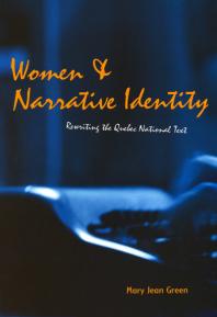 Women and Narrative Identity : Rewriting the Quebec National Text