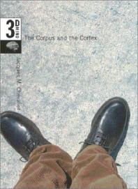 Corpus and the Cortex : The 3-D Mind, Volume 2