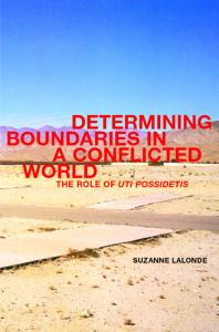 Determining Boundaries in a Conflicted World : The Role of Uti Possidetis