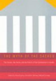 Myth of the Sacred : The Charter, the Courts, and the Politics of the Constitution in Canada