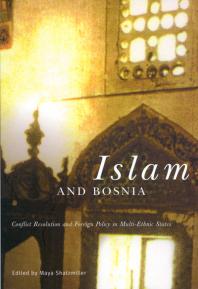 Islam and Bosnia : Conflict Resolution and Foreign Policy in Multi-Ethnic States