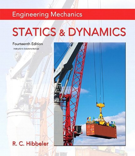 Engineering Mechanics: Statics & Dynamics, Instructor’s Solutions Manual