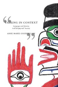 Talking in Context : Language and Identity in Kwakwaka'wakw Society