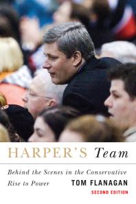 Harper's Team : Behind the Scenes in the Conservative Rise to Power