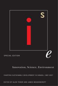 Innovation, Science, Environment 1987-2007 : Special Edition: Charting Sustainable Development in Canada, 1987-2007