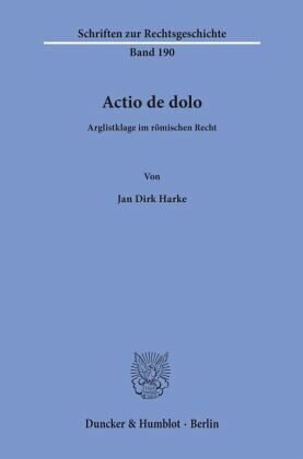 Actio de dolo: Arglistklage im römischen Recht