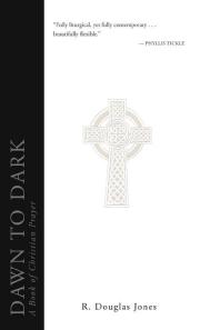 Dawn to Dark : A Book of Christian Prayer